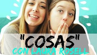 //Jugando a Cosas con Laura Rosell//