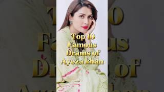 Top 10 famous dramas of Ayeza khan | Ayeza khan top dramas #ayezakhan #pakistanidrama