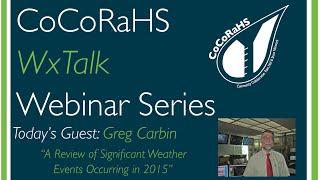 CoCoRaHS Special Webinar: A Review of Significant Weather Events in 2015