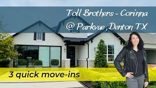 Dallas Fort Worth Texas | Toll Brothers | Corinna @ Parkvue, Denton | Home Tour | 3 Quick Move Ins !