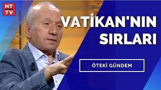 Öteki Gündem - Vatikan'nın Sırları / 30 Kasım 2014