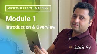Module 1 Introduction & Overview - Learn MS Excel | Microsoft Excel Mastery by Satinder Pal
