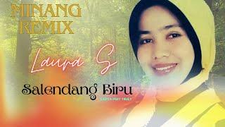 LAURA.S REMIX MINANG // SALENDANG BIRU