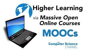 Higher Learning via Massive Open Online Courses (MOOCs)