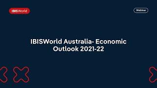 IBISWorld Australia - Economic Outlook 2021-22