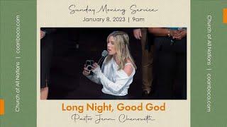 Sunday Morning Service 9am | Long Night Good God | Pastor Jennifer Chenoweth