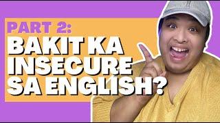 Module 3 Part 2: Bakit Ka Insecure Sa English Mo?