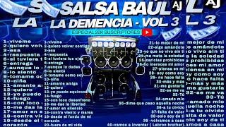 Salsa Baúl "La Demencia" Vol.3 Dj Joanger Dj Javielito (Especial 20k Suscriptores)