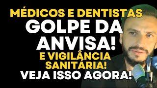  Golpe da ANVISA e vigilância sanitaria em médicos, dentistas, clínicas! Como funciona! Como agir?