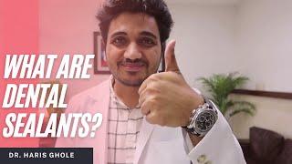 What are Dental Sealants? | Dr. Haris Ghole