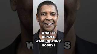 What is Denzel Washington's hobby? #hobby #wantsee