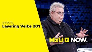 Layering Verbs 201 | MxU NOW