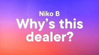 Niko B - Why's this dealer? (Lyrics) "why's this dealer taking the piss?"