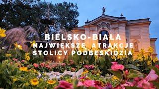 BIELSKO-BIAŁA- NAJWIĘKSZE ATRAKCJE STOLICY PODBESKIDZIA