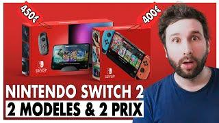 NINTENDO SWITCH 2 : 2 MODELES à 400€ & 450€  ENORME LEAK !!