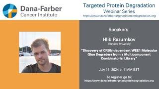 Hlib Razumkov - Dana-Farber Targeted Degradation Webinar Series