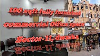 RENT | 190 SQFT FULLY FUR COMMERCIAL OFFICE SPACE | SECTOR-11 DWARKA N.D. |RS. 15,000 PM| 9958494666