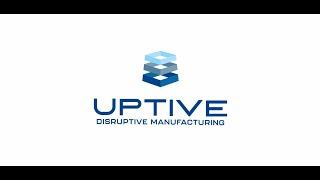 UPTIVE Advanced Manufacturing