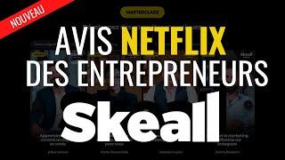 Avis Netflix des Entrepreneurs: la Plateforme SKEALL