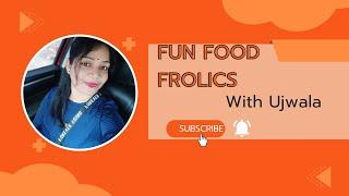 Fun Food Frolics with Ujwala