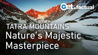 Epic Wilderness: The Boundless Beauty of the Tatra Mountains | Extra Long Documentary