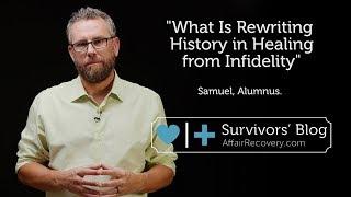 What Is Rewriting History in Healing from Infidelity?