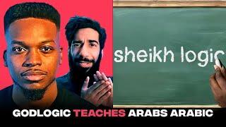 Godlogic Teaches Arabs Arabic!