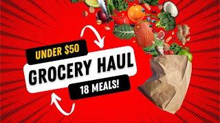 $50 Grocery Haul - Affordable Meal Prep Recipes