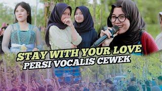 STAY WITH YOUR LOVE PRRSI TERBARU AZYA MUSIK VOCAL CEWEK LIVE PRAYA BATU NYALE