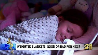 Weighted blankets: Good or bad for kids?