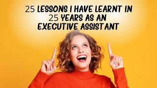 25 Lessons I learnt in 25 years as an Executive Assistant