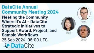 Meeting the Community: DataCite Strategic Initiatives to Support Award, Project & Sample Workflows