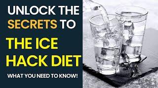 Unlock the Secrets to the Ice Hack Diet: What You Need to Know!