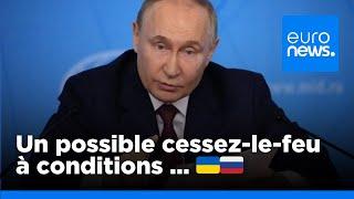 Poutine fixe ses conditions pour un cessez-le-feu en Ukraine | euronews 