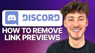 How To Remove Link Previews in Discord - Step By Step (2025)