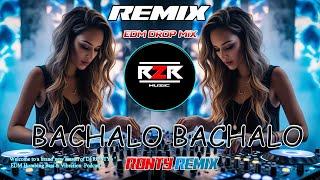 BACHALO BACHALO DJ SONG ( UNIQUE STYLE EDM REMIX ) | DJ R2R MUSIC