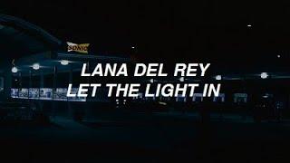 Let The Light In - Lana Del Rey ft. Father John Misty (lyrics)