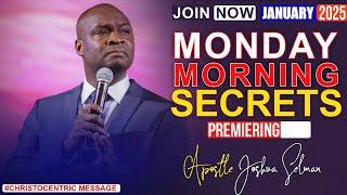 MONDAY SECRETS, 6TH JANUARY 2025 - Apostle Joshua Selman Commanding Your Morning