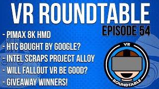 VR Roundtable - Episode 54 (Pimax Kickstarter, Google & HTC, Concern with Bethesda Titles + More)