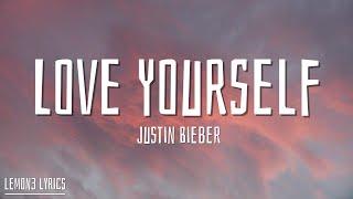 Justin Bieber - Love Yourself (Lyrics)