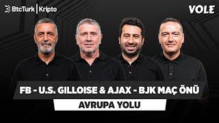 FB - U.S. Gilloise & Ajax - BJK Maç Önü | Abdülkerim Durmaz, Metin Tekin, Mustafa Demirtaş, Emek Ege