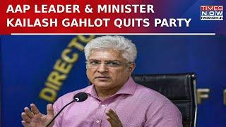 Ahead of Delhi Polls, Senior AAP Leader Kailash Gahlot Resigns and Writes To Arvind Kejriwal