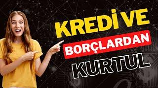 1 AYDA KREDİ VE BORÇLARDAN KURTULMANIN EN KOLAY YOLU !