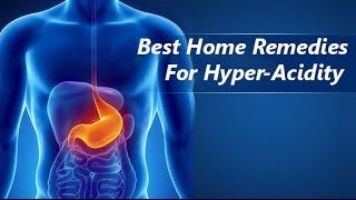 Best Home Remedies for Hyper-Acidity