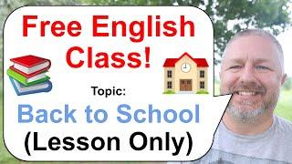 Free English Class! Topic: Back to School! ‍ (Lesson Only)