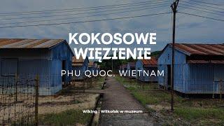 Coconut Prison: A Short Lesson of Wartime Brutality. Phú Quốc Island Prison Ep.044 4K