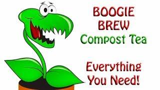 Boogie Brew Compost Tea ~ Everything You Need to Know to Start