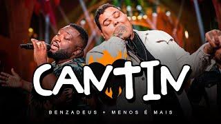 Grupo Benzadeus, Grupo Menos é Mais - Cantin (Álbum Benza em Brasa)