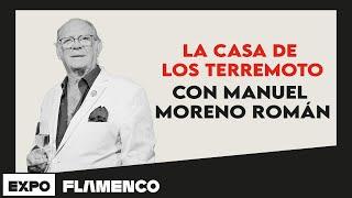 La Casa de los Terremoto, con Manuel Moreno Román