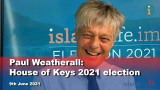 Paul Weatherall: House of Keys 2021 election